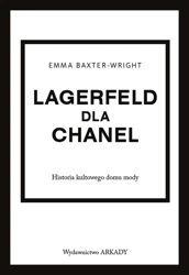 Lagerfeld dla Chanel. Historia kultowego domu mody - Emma Baxter-Wright