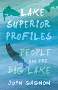 Lake Superior Profiles - John Gagnon