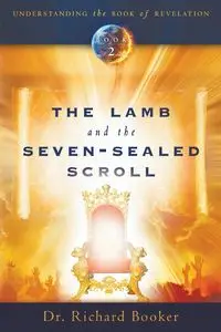 Lamb and the Seven-Sealed Scroll - Booker Richard