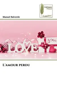 L'amour perdu - Manuel Balverde