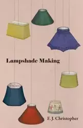 Lampshade Making - Christopher F. J.