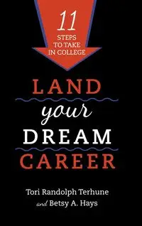 Land Your Dream Career - Tori Randolph Terhune