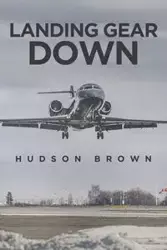 Landing Gear Down - Brown Hudson