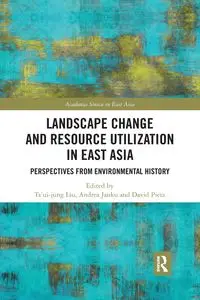 Landscape Change and Resource Utilization in East Asia - Liu Ts'ui-jung