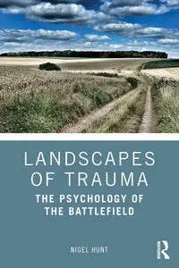 Landscapes of Trauma - Nigel Hunt