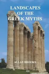 Landscapes of the Greek Myths - Brooks Allan