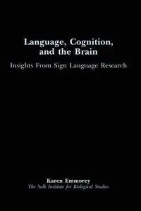 Language, Cognition, and the Brain - Karen Emmorey