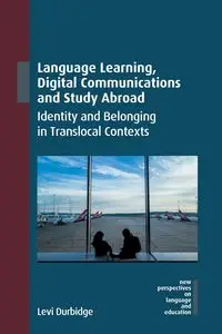 Language Learning, Digital Communications and Study Abroad - Levi Durbidge