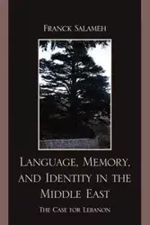 Language, Memory, and Identity in the Middle East - Salameh Franck