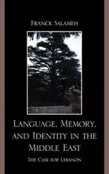 Language, Memory, and Identity in the Middle East - Salameh Franck