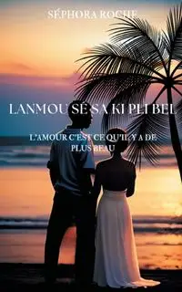 Lanmou sé sa ki pli bel - Roche Séphora