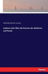 Laokoon oder Über die Grenzen der Mahleren und Poesie - Lessing Gotthold Ephraim