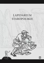 Lapidarium staropolskie - Aleksandra Szczurek