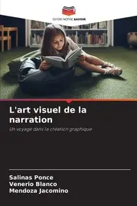 L'art visuel de la narration - Ponce Salinas