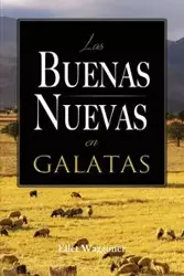 Las Buenas Nuevas en Galatas - Waggoner Ellet