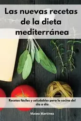 Las nuevas recetas de la dieta mediterránea - Martinez Mateo