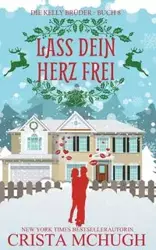 Lass dein Herz frei - Crista McHugh