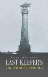 Last Keeper's Lighthouse Stories - Tony Beddard