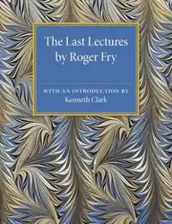 Last Lectures - Roger Fry