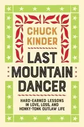 Last Mountain Dancer - Chuck Kinder