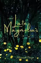 Late Magnolias - Paige Hannah