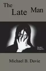 Late Man - Michael Davie B