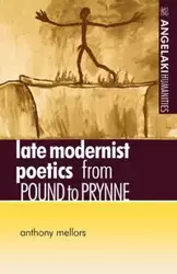 Late modernist poetics - Anthony Mellors