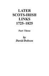 Later Scots-Irish Links, 1725-1825 - David Dobson