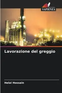 Lavorazione del greggio - Hossain Helal