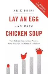 Lay an Egg and Make Chicken Soup - Arie Brish