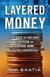 Layered Money - Bhatia Nik