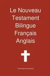 Le Nouveau Testament Bilingue, Francais - Anglais - Transcripture International