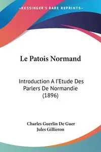 Le Patois Normand - Charles De Guer Guerlin