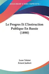 Le Progres Et L'Instruction Publique En Russie (1890) - Leon Tolstoi