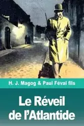 Le Réveil de l'Atlantide - Magog H. J.