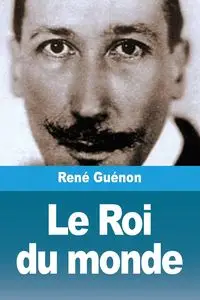 Le Roi du monde - Guénon René