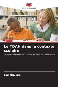 Le TDAH dans le contexte scolaire - Oliveira Luís