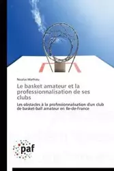 Le basket amateur et la professionnalisation de ses clubs - MATHIEU-N