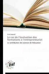 Le cas de l évaluation des formations à l entrepreneuriat - LEGRAND-E