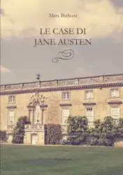 Le case di Jane Austen - Mara Barbuni