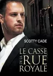 Le casse de la rue Royale - Scotty Cade