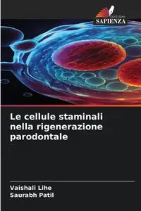 Le cellule staminali nella rigenerazione parodontale - Lihe Vaishali