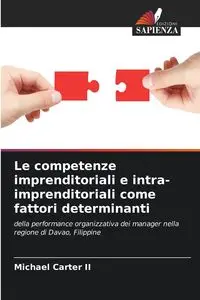 Le competenze imprenditoriali e intra-imprenditoriali come fattori determinanti - Carter Michael II