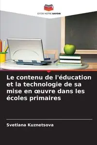 Le contenu de l'éducation et la technologie de sa mise en œuvre dans les écoles primaires - Svetlana Kuznetsova