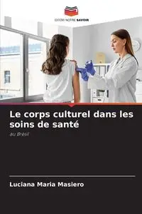 Le corps culturel dans les soins de santé - Luciana Maria Masiero