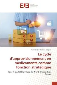 Le cycle d'approvisionnement en médicaments comme fonction stratégique - Jacques Hitimana Imanirakiza