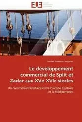 Le développement commercial de split et zadar aux xve-xvie siècles - FABIJANEC-S