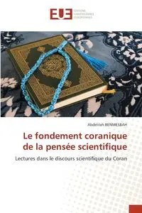 Le fondement coranique de la pensée scientifique - Benmesbah Abdelilah