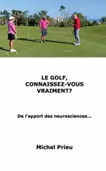 Le golf, connaissez-vous vraiment? - Michel Prieu