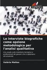 Le interviste biografiche come opzione metodologica per l'analisi qualitativa - Mattos Valéria